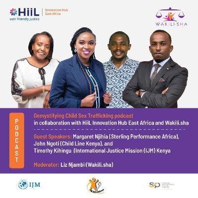 Demystifying Child Sex Trafficking – with HiiL Innovation Hub EA, IJM Ke, Childline KE & SPA Demystifying Child Sex Trafficking – with HiiL Innovation Hub EA, IJM Ke, Childline KE & SPA