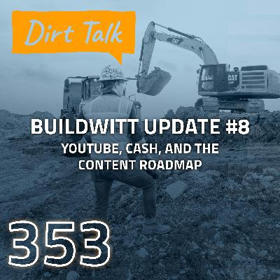 YouTube, Cash, and the Content Roadmap (BuildWitt Update #8) – DT 353
