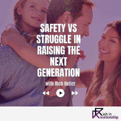 Safety vs Struggle in Raising the Next Generation