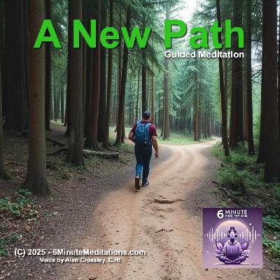 A New Path - Motivational 6 Minute Meditation