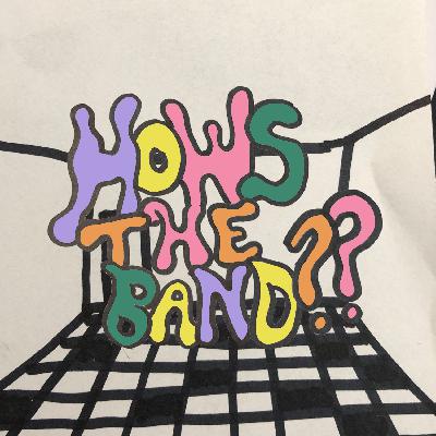 How's The Band? Episode 27 - The [not] Podcast Formerly Known as The Big Punk Show