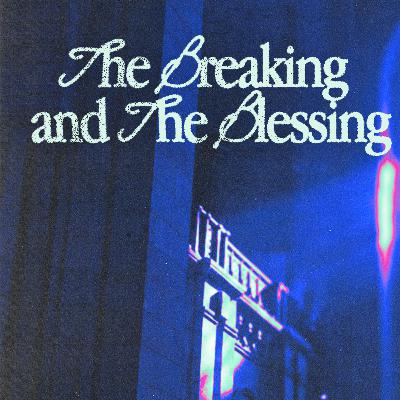 "The Breaking & The blessing" - Pastor Ashton "The Breaking & The blessing" - Pastor Ashton