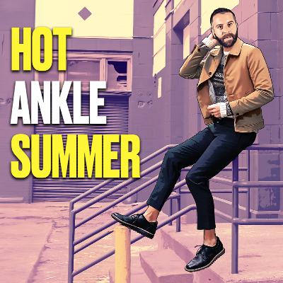 The Fan Controlled Show: Hot Ankle Summer