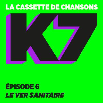 Épisode 6 : Le ver sanitaire