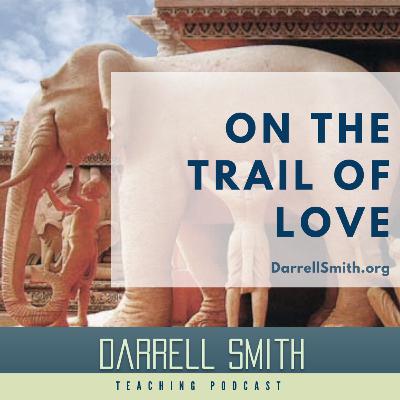 On The Trail of Love On The Trail of Love