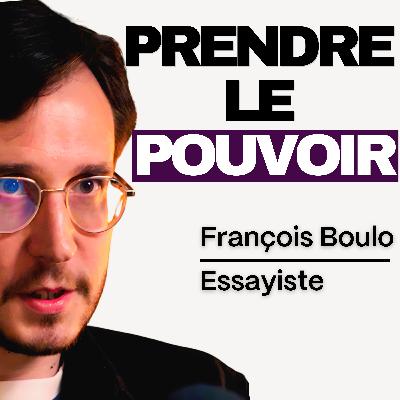 Les élites ont trahi, le peuple doit reprendre le pouvoir - François Boulo