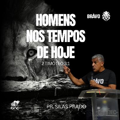 1º CULTO DOS HOMENS | Pr. Silas do Prado | BRAVO | IBNC 19H30 | 07 FEV