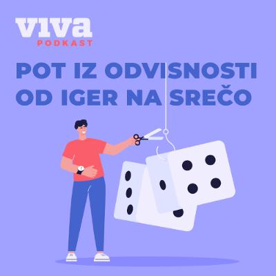 VIVA Podkast 011: Pot iz odvisnosti od iger na srečo