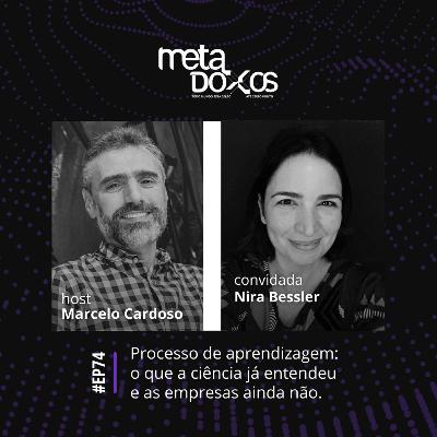 EP74 - Processo de aprendizagem: o que a ciência já entendeu e as empresas ainda não, com Nira Bessler