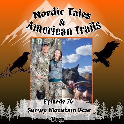 Episode 76: Snowy Mountain Bear Dogs Episode 76: Snowy Mountain Bear Dogs