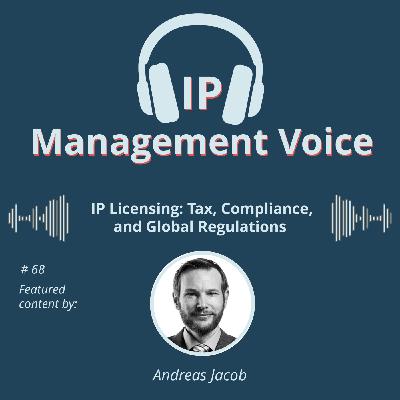 #68 IP Licensing: Tax, Compliance, and Global Regulations