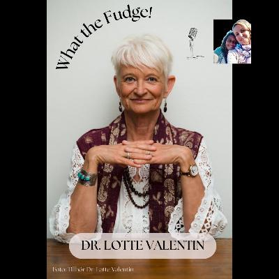 23. Dr. Lotte Valentin – Två nära döden upplevelser som totalt förändrade Lottes liv. Hon fick se hur allt hörde samman. Del 1.