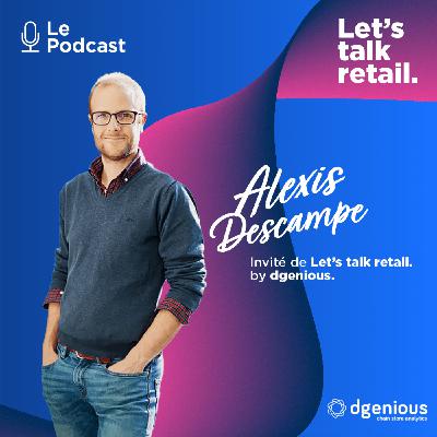 #6 - Alexis Descampe, Comment réussir dans la grande distribution alimentaire en tant qu'acteur de niche  ?