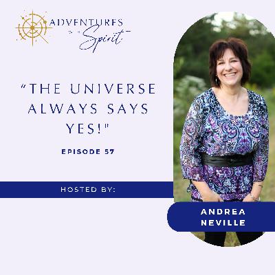 The Universe Always Says YES! The Universe Always Says YES!