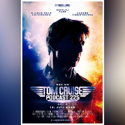 Podcast 225.2 (Den om Tom Cruise...) Podcast 225.2 (Den om Tom Cruise...)