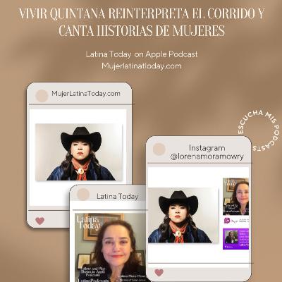 Vivir Quintana reinterpreta el Corrido y canta historias reales de mujeres