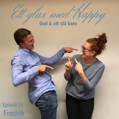 Ep.14 Fredrik- Gud & att slå barn