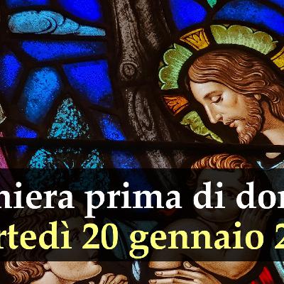 Preghiera prima di dormire MARTEDI 20 GENNAIO 2026 ❤️ Compieta - Martedì II Settimana T.O. Preghiera prima di dormire MARTEDI 20 GENNAIO 2026 ❤️ Compieta - Martedì II Settimana T.O.