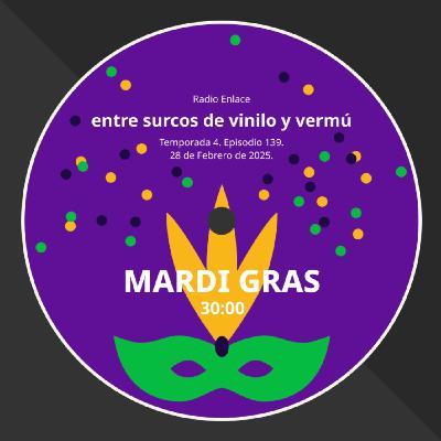 Episodio 139: Mardi Gras.