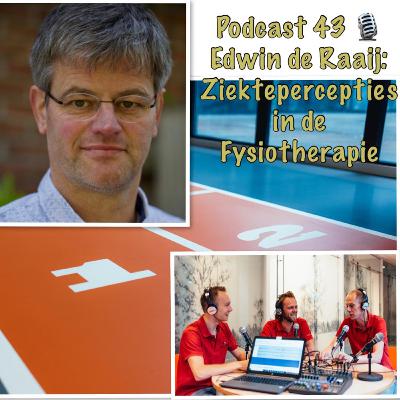 Aflevering 43: Edwin de Raaij: 'ziektepercepties in de fysiotherapie'