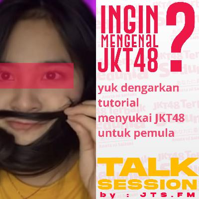 Ingin Mengenal JKT48?