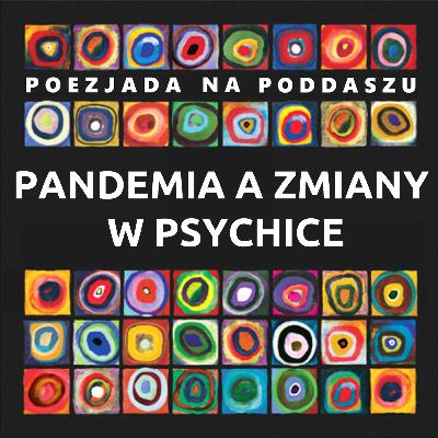 Czy skutkiem ubocznym pandemii są zmiany w naszej psychice?