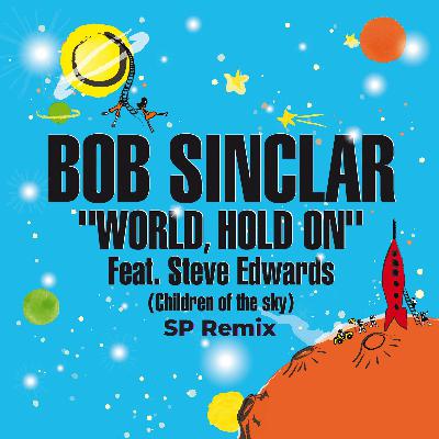 Bob Sinclar - World hold on (SP Remix)