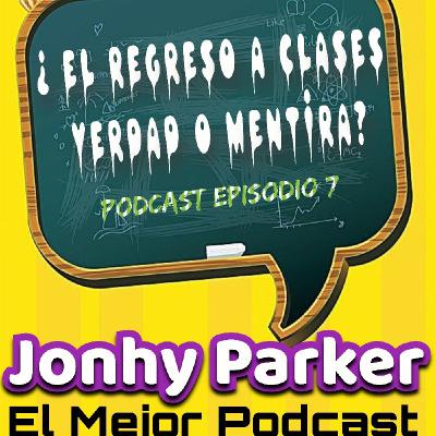 YA DE REGRESO A CLASES? Episodio 7 - El show de Jonhy Parker