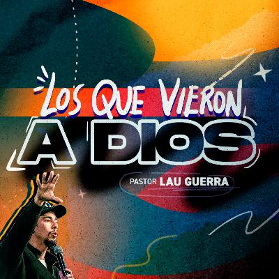 Los que vieron a Dios - Lau Guerra