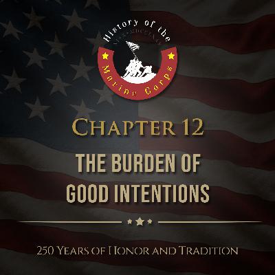 Chapter 12: The Burden of Good Intentions Chapter 12: The Burden of Good Intentions