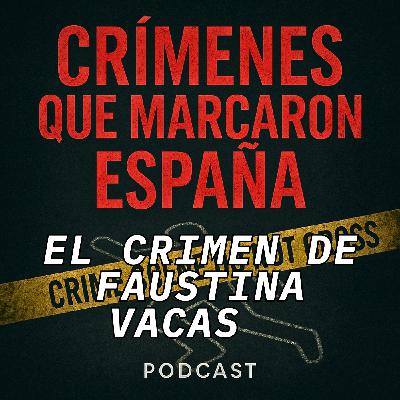 Sin arma, sin testigos, sin justicia. El crimen de Faustina Vacas