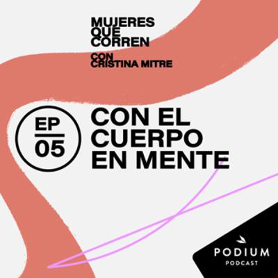Con el cuerpo en mente - Episodio 5