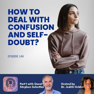 Deeper Dive Series: How to Move Past Self-Doubt - Part 1 with Stephen Schettini