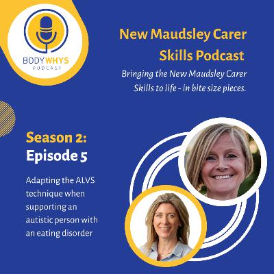 NMCS S2 E5: Adapting the ALVS technique when supporting an autistic person with an eating disorder