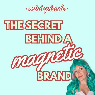 🔥 THE SECRET TO A MAGNETIC BRAND