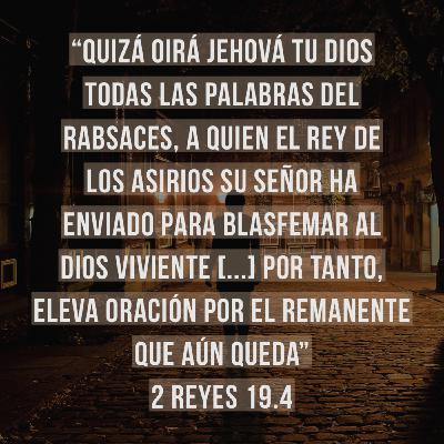 Reflexiones (Episodio 13) - ¿Cómo responder a las amenazas de la vida? [2 Reyes 19.1-4]