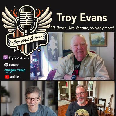 EP 16: Troy Evans: Actor, Vietnam Vet, Hollywood Icon, Unforgettable Stories