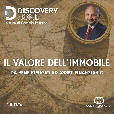 Il valore dell'immobile, da bene rifugio ad asset finanziario Il valore dell'immobile, da bene rifugio ad asset finanziario
