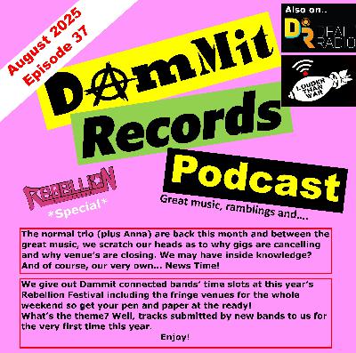August 2025 Dammit Records Monthly Podcast August 2025 Dammit Records Monthly Podcast