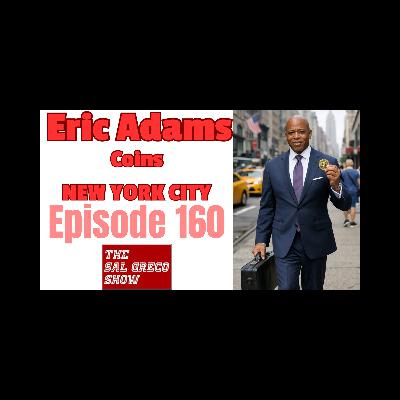 Coining NYC The Eric Adams Way | Episode 160 Coining NYC The Eric Adams Way | Episode 160