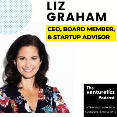 Episode 397: Liz Graham, CEO, Operator, Board Member, and Startup Advisor
