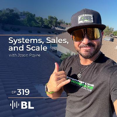 Systems, Sales, and Scale with Jason Payne