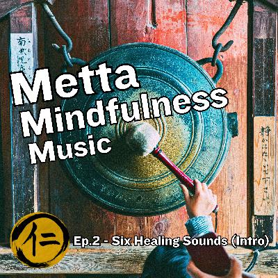 Ep.2 - Six Healing Sounds (Intro)