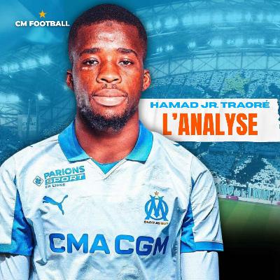 🚨 HAMAD JR TRAORÉ À L'OM ? QUI EST-IL ? QUE VAUT-IL ? L'analyse