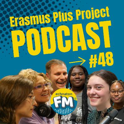 Echnaton FM Podcast #48: Erasmus Plus Project