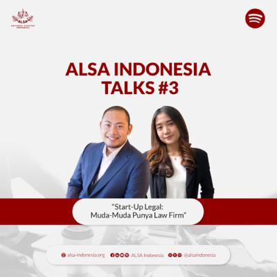 ALSA Indonesia Talks #3 : Start-Up Legal: Muda Muda Punya Law Firm