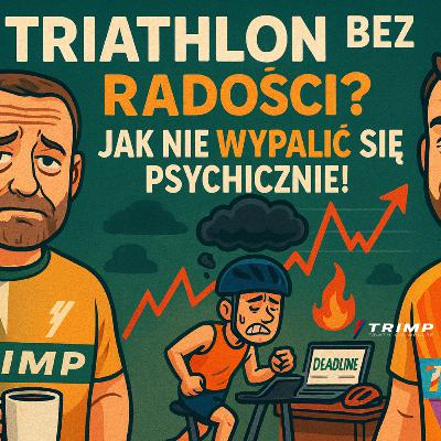 #27 Triathlon bez radości? Jak nie wypalić się psychicznie!