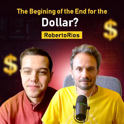 The Iran War and the Dollar Endgame: Inside the Next Phase of Global Breakdown - with Roberto Rios