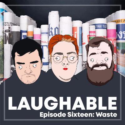 Episode Sixteen: Waste Episode Sixteen: Waste