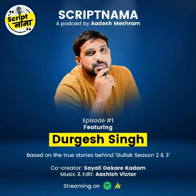 Episode #1: Featuring Durgesh Singh Episode #1: Featuring Durgesh Singh